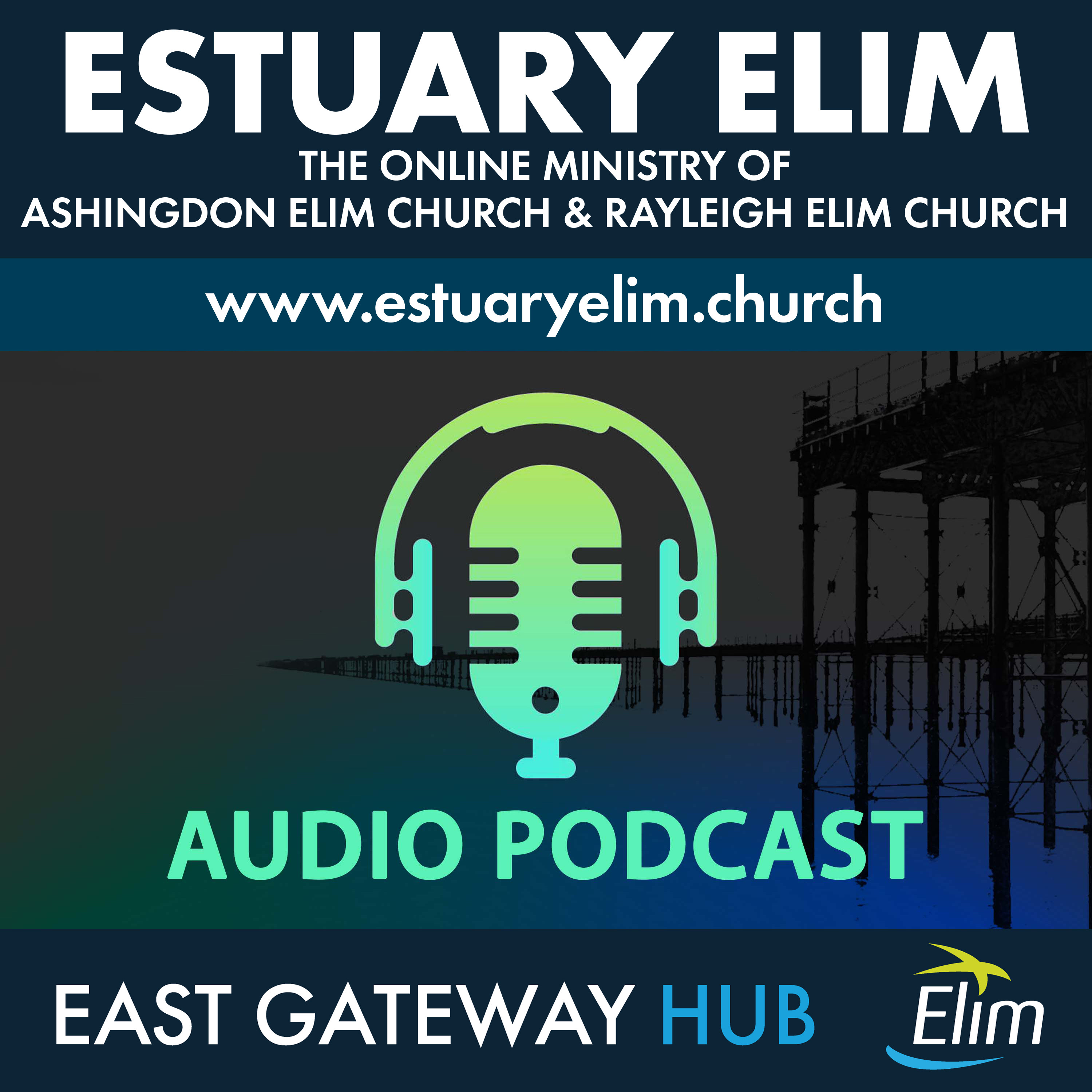 Estuary Elim Church Podcast (Ashingdon, Rayleigh and Online)